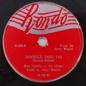 Ken Griffin – You Can't Be True Dear / Doodle Doo Do 1948 10" 78rpm Record R-228